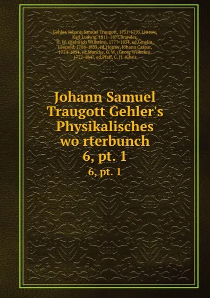 Обложка книги Johann Samuel Traugott Gehler.s Physikalisches worterbunch. 6,.pt. 1, Johann Samuel Traugott Gehler