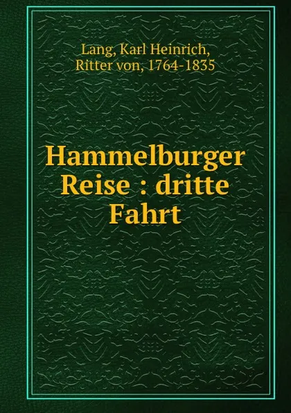 Обложка книги Hammelburger Reise : dritte Fahrt, Karl Heinrich Lang