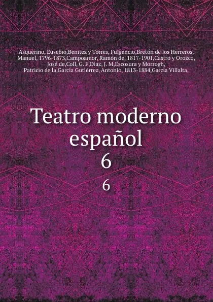 Обложка книги Teatro moderno espanol. 6, Eusebio Asquerino