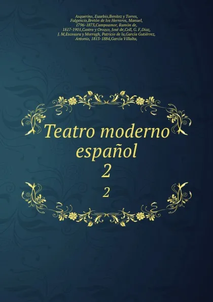 Обложка книги Teatro moderno espanol. 2, Eusebio Asquerino