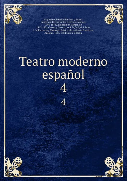 Обложка книги Teatro moderno espanol. 4, Eusebio Asquerino