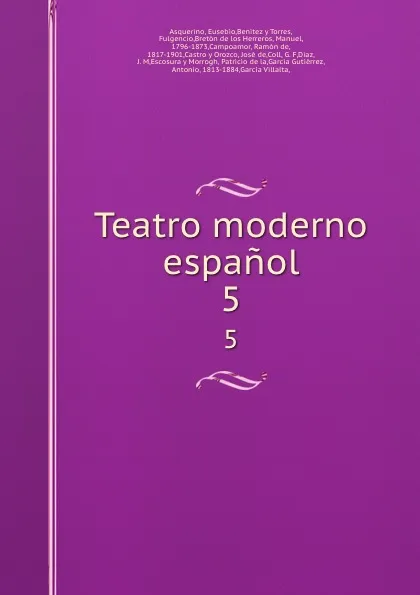 Обложка книги Teatro moderno espanol. 5, Eusebio Asquerino