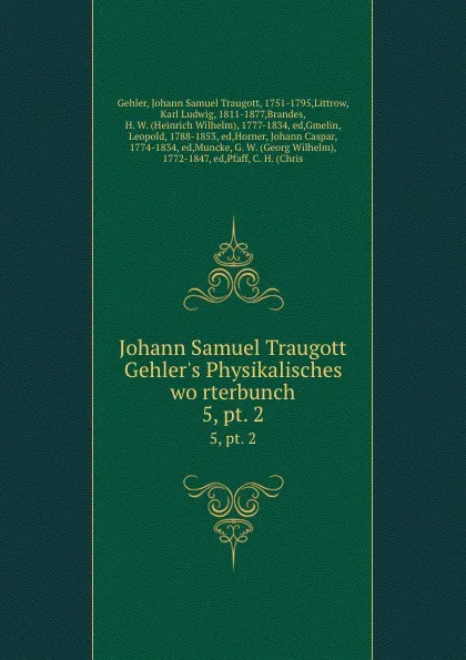 Обложка книги Johann Samuel Traugott Gehler.s Physikalisches worterbunch. 5,.pt. 2, Johann Samuel Traugott Gehler