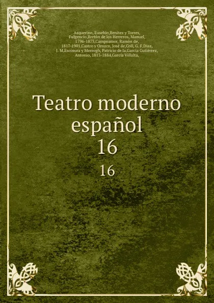 Обложка книги Teatro moderno espanol. 16, Eusebio Asquerino