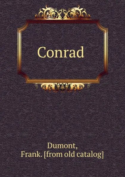 Обложка книги Conrad, Frank Dumont