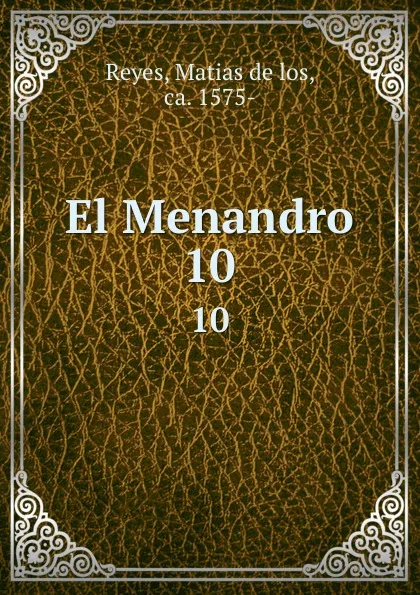 Обложка книги El Menandro. 10, Matias de los Reyes