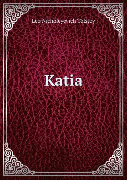 Обложка книги Katia, Лев Николаевич Толстой