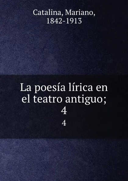 Обложка книги La poesia lirica en el teatro antiguo;. 4, Mariano Catalina