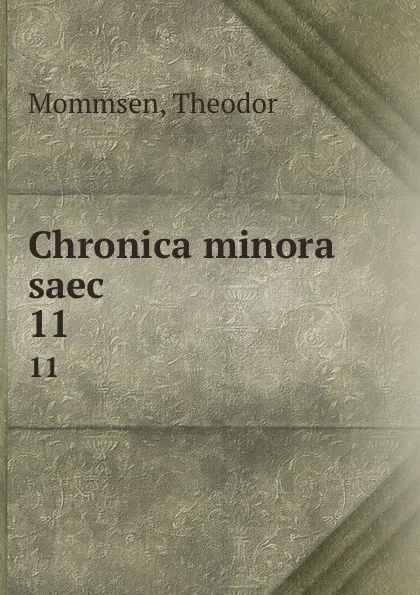 Обложка книги Chronica minora saec. 11, Theodor Mommsen