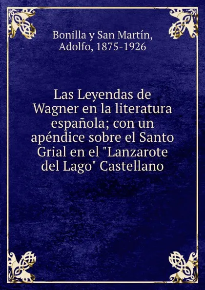 Обложка книги Las Leyendas de Wagner en la literatura espanola; con un apendice sobre el Santo Grial en el 