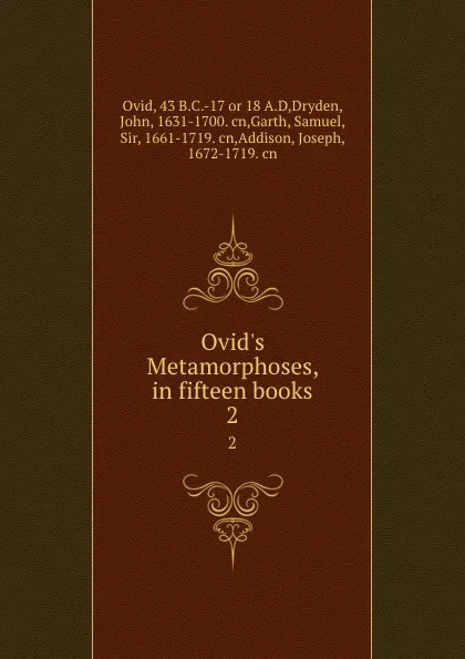Обложка книги Ovid.s Metamorphoses, in fifteen books. 2, John Dryden