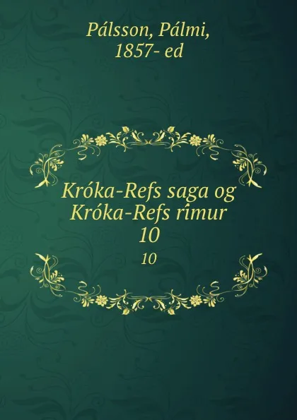 Обложка книги Kroka-Refs saga og Kroka-Refs rimur. 10, Pálmi Pálsson