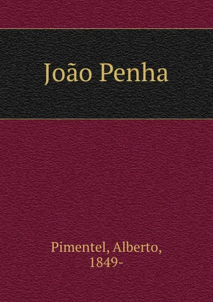 Обложка книги Joao Penha, Alberto Pimentel