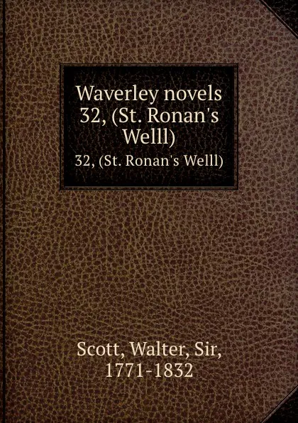 Обложка книги Waverley novels. 32, (St. Ronan.s Welll), Walter Scott