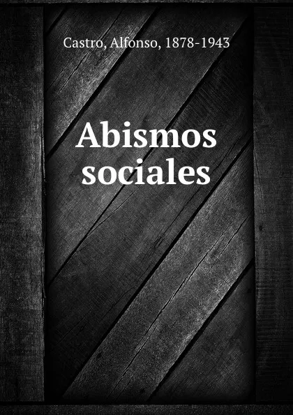 Обложка книги Abismos sociales, Alfonso Castro