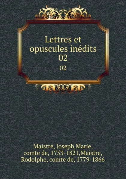 Обложка книги Lettres et opuscules inedits. 02, Joseph Marie Maistre