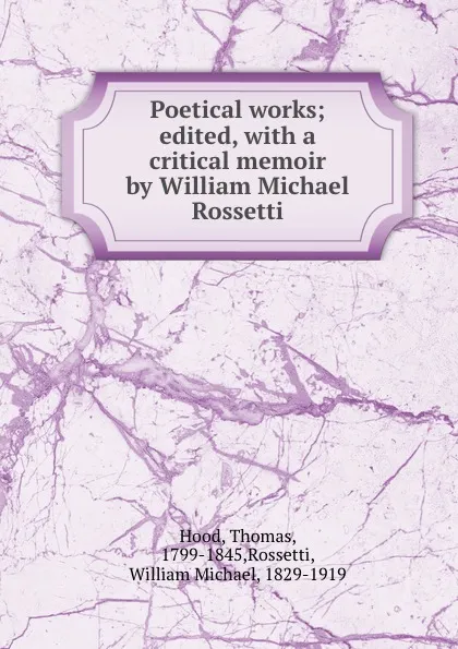 Обложка книги Poetical works; edited, with a critical memoir by William Michael Rossetti, Thomas Hood