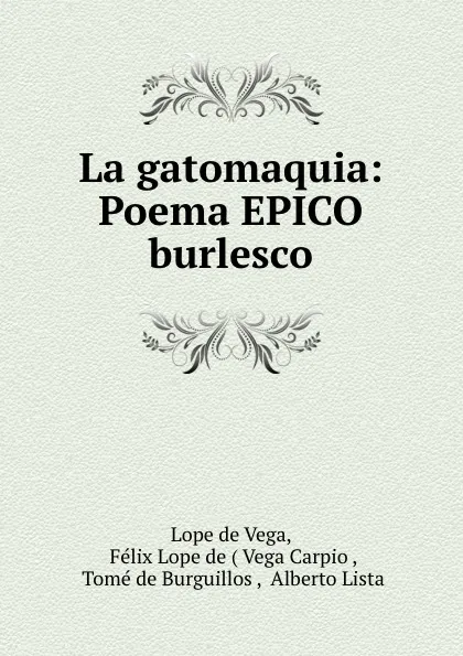 Обложка книги La gatomaquia: Poema EPICO burlesco, Lope de Vega