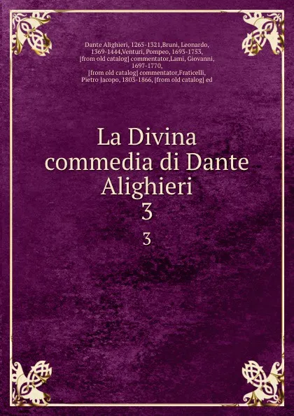 Обложка книги La Divina commedia di Dante Alighieri. 3, Dante Alighieri