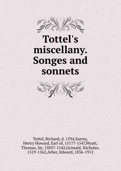 Обложка книги Tottel.s miscellany. Songes and sonnets, Richard Tottel