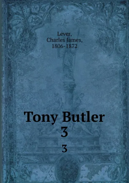 Обложка книги Tony Butler. 3, Lever Charles James