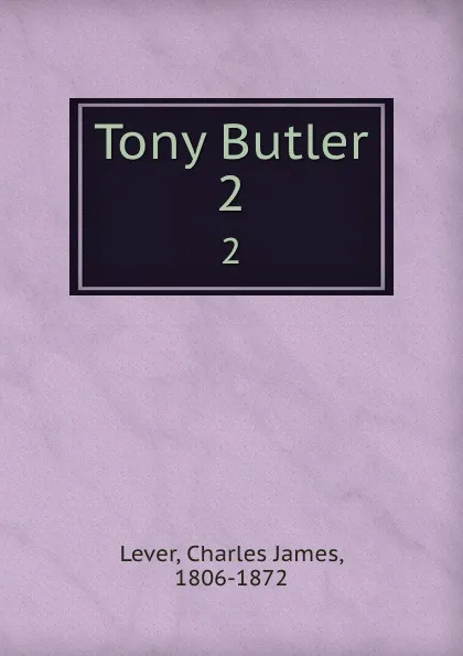 Обложка книги Tony Butler. 2, Lever Charles James