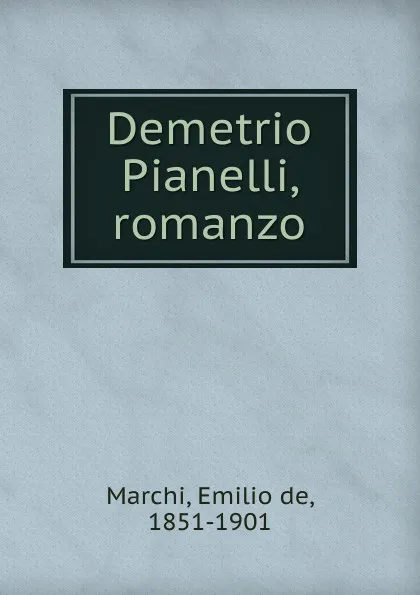 Обложка книги Demetrio Pianelli, romanzo, Emilio de Marchi