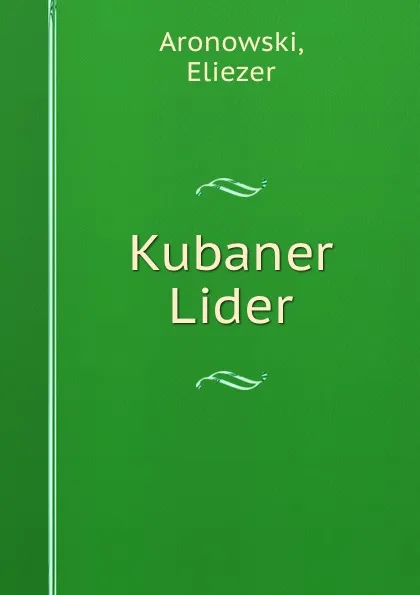 Обложка книги Kubaner Lider, Eliezer Aronowski