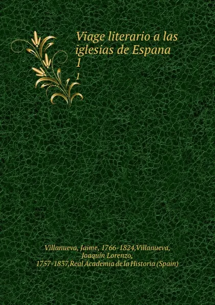 Обложка книги Viage literario a las iglesias de Espana. 1, Jaime Villanueva