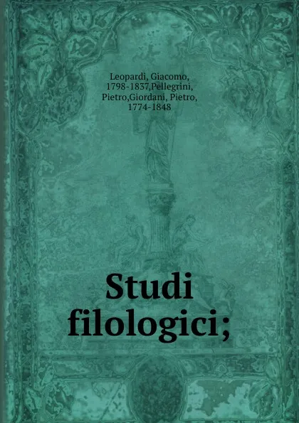 Обложка книги Studi filologici;, Giacomo Leopardi