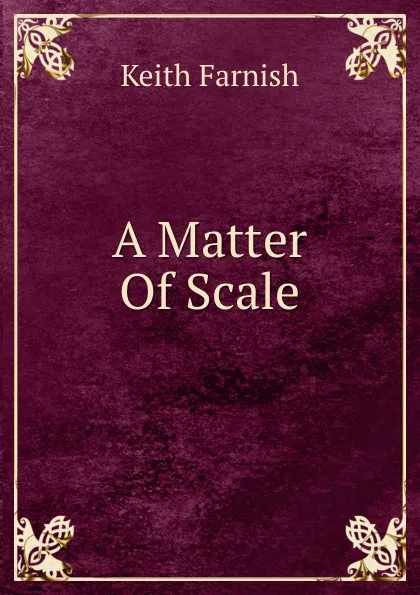 Обложка книги A Matter Of Scale, Keith Farnish