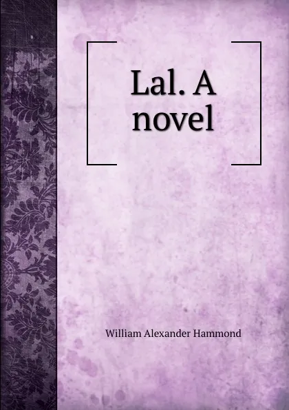 Обложка книги Lal. A novel, Hammond William Alexander