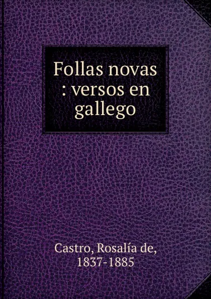 Обложка книги Follas novas : versos en gallego, Rosalía de Castro