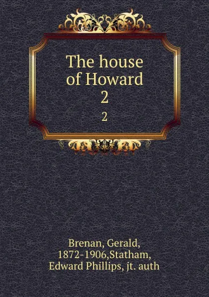 Обложка книги The house of Howard. 2, Gerald Brenan