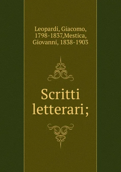 Обложка книги Scritti letterari;, Giacomo Leopardi