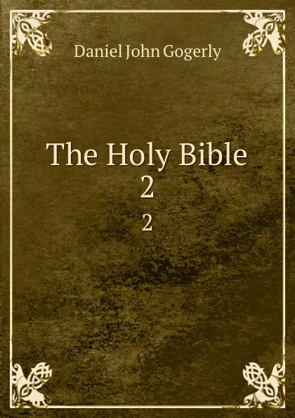 Обложка книги The Holy Bible. 2, Daniel John Gogerly