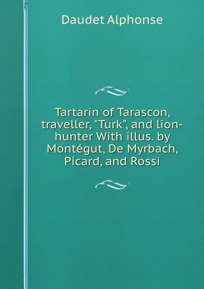 Обложка книги Tartarin of Tarascon, traveller, 