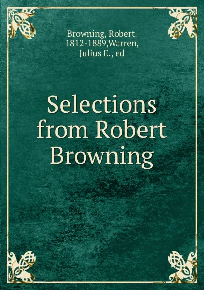 Обложка книги Selections from Robert Browning, Robert Browning