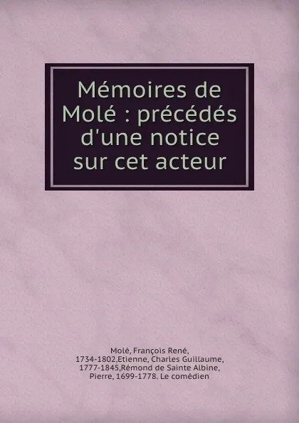 Обложка книги Memoires de Mole : precedes d.une notice sur cet acteur, François René Molé