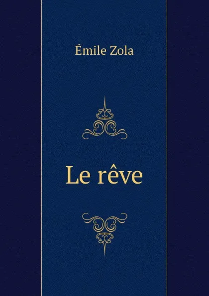 Обложка книги Le reve, Zola Emile