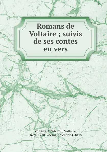 Обложка книги Romans de Voltaire ; suivis de ses contes en vers, Voltaire Voltaire