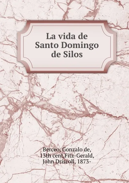 Обложка книги La vida de Santo Domingo de Silos, Gonzalo de Berceo