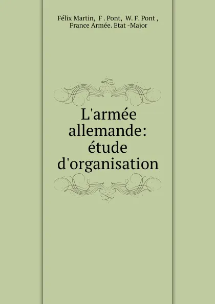 Обложка книги L.armee allemande: etude d.organisation, Félix Martin