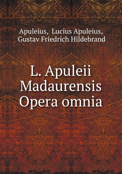 Обложка книги L. Apuleii Madaurensis Opera omnia, Lucius Apuleius Apuleius