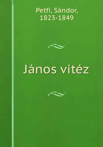 Обложка книги Janos vitez, Sándor Petfi