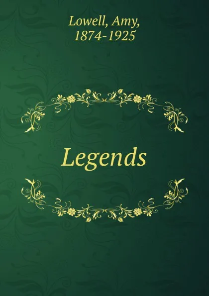 Обложка книги Legends, Amy Lowell