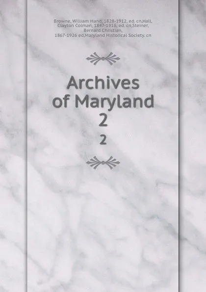 Обложка книги Archives of Maryland. 2, William Hand Browne