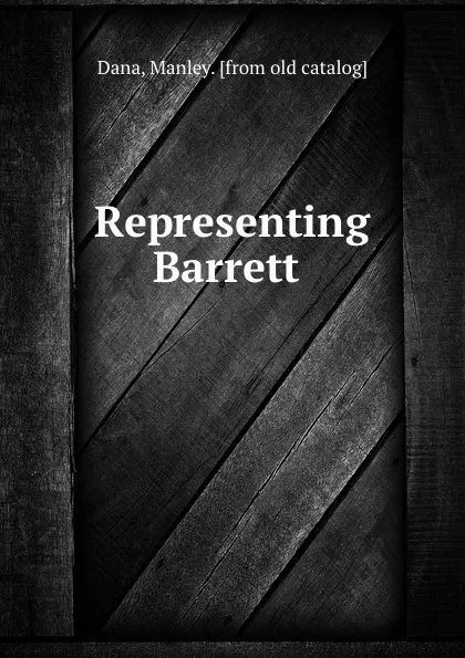 Обложка книги Representing Barrett, Manley Dana