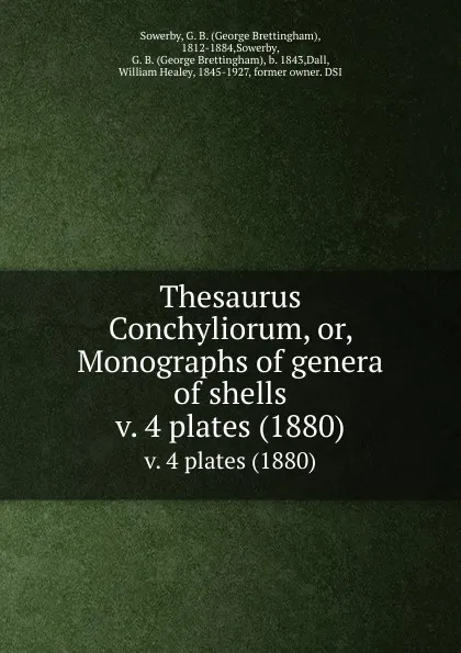 Обложка книги Thesaurus Conchyliorum, or, Monographs of genera of shells. v. 4 plates (1880), George Brettingham Sowerby