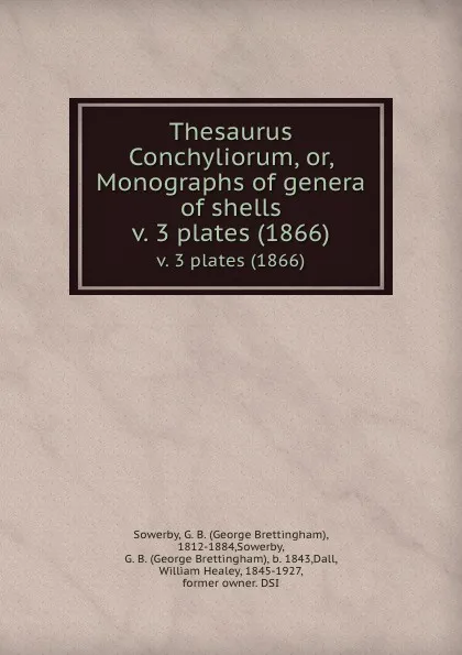 Обложка книги Thesaurus Conchyliorum, or, Monographs of genera of shells. v. 3 plates (1866), George Brettingham Sowerby